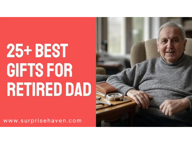 25+ Best Gifts for Retired Dad