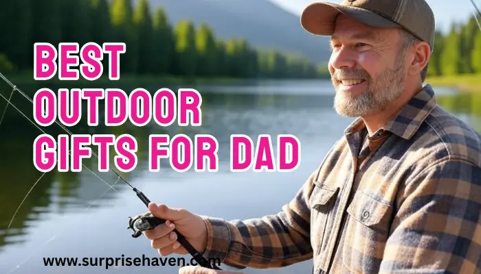 Best Outdoor Gifts for Dad
